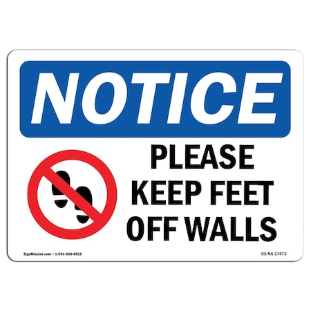 Signmission Safety Sign, OSHA Notice, 7" Height, Please Keep Feet Off Walls Sign With Symbol, Landscape OS-NS-D-710-L-17473